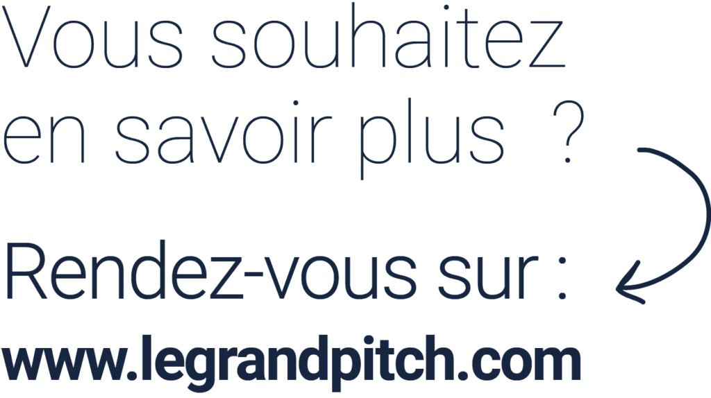 Vous souhaitez en savoir plus ? Rendez-vous sur le site du Grand Pitch